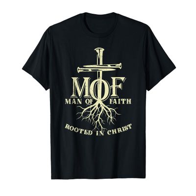 MOF Man Of Faith Rooted In Christ Christian Jesus Lover T-Shirt