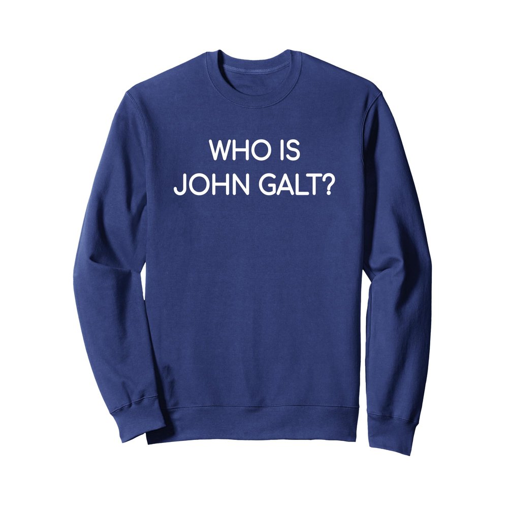 Who Is John Galt Sweatshirt