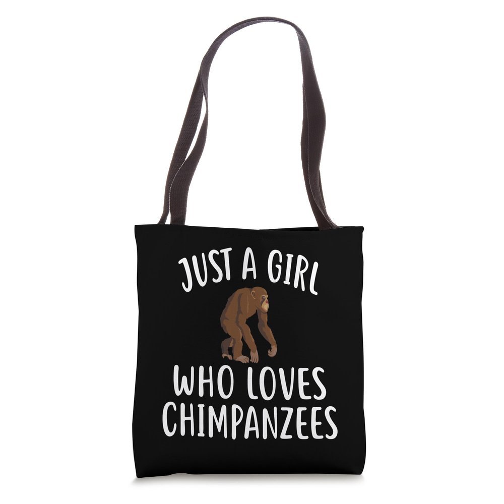Just A Girl who loves CHIMPANZEES T-Shirt CHIMPANZEE Tote Bag