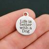 1 Charms Dog Stainless Steel Charm - Life is Better with a Dog view 1