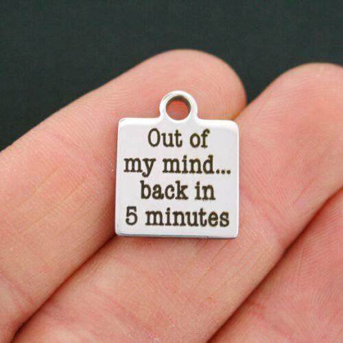 1 Charms Funny Stainless Steel Charm - Out of My Mind ... Back in 5 Minutes
