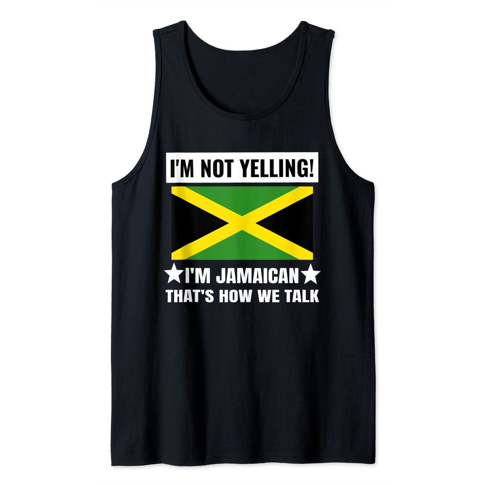 I'm Not Yelling I'm Jamaican Jamaica Flag Funny Unisex Mens Tank Top