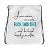 A Wise Woman Once Said Fuck This Shit Drawstring bag (and she lived happily ever after) view 1