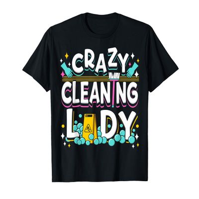 Crazy Cleaning Lady Housekeeping Housekeeper Cleaner T-Shirt