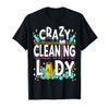 Crazy Cleaning Lady Housekeeping Housekeeper Cleaner T-Shirt view 1