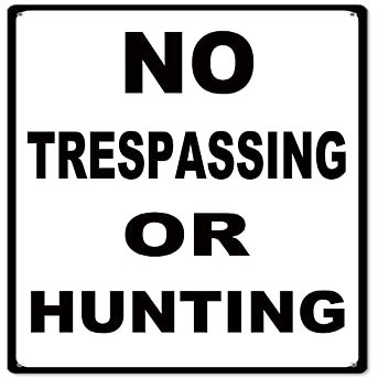 ArtFuzz No Trespassing Or Hunting Sign