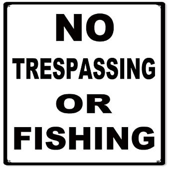 ArtFuzz No Trespassing Or Fishing Sign