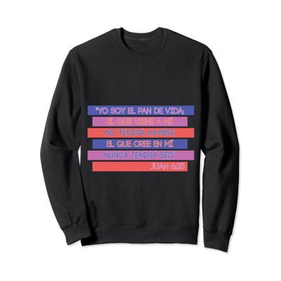 Yo Soy El Pan De Vida Juan 6-35 Sweatshirt