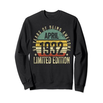 90 Year Old Gift April 1932 Limited Edition 90th Birthday Sweatshirt