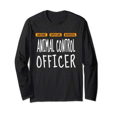 Animal Control Officer Tshirt Wonderful Funny Appreciation Long Sleeve T-Shirt
