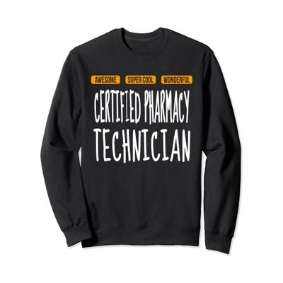 Certified Pharmacy Technician Tshirt Wonderful Funny Sweatshirt