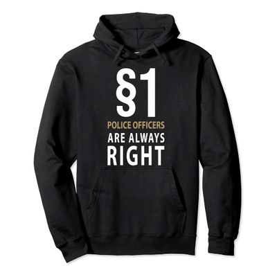 $1 Police Officer Are Always Right Police Officer Policeman Pullover Hoodie