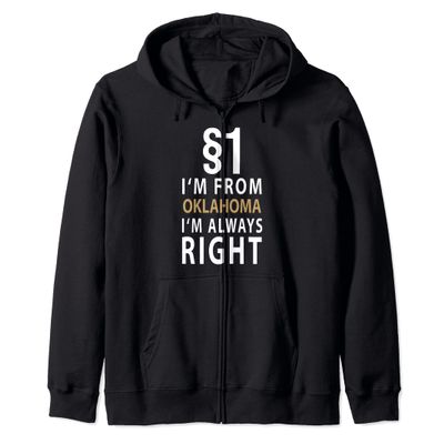 $1 I'm From Oklahoma I'm Always Right City of Oklahoma Zip Hoodie