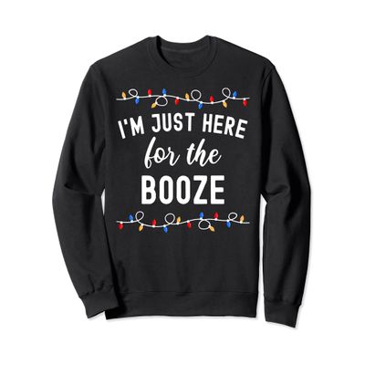 Funny Christmas Party Drinking I'm Just Here For The Booze Sweatshirt