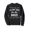 Funny Christmas Party Drinking I'm Just Here For The Booze Sweatshirt view 1
