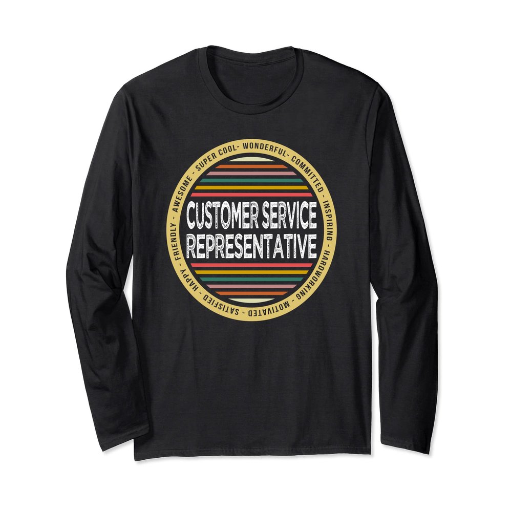Customer Service Representative Shirt Profession Birthday Long Sleeve T-Shirt