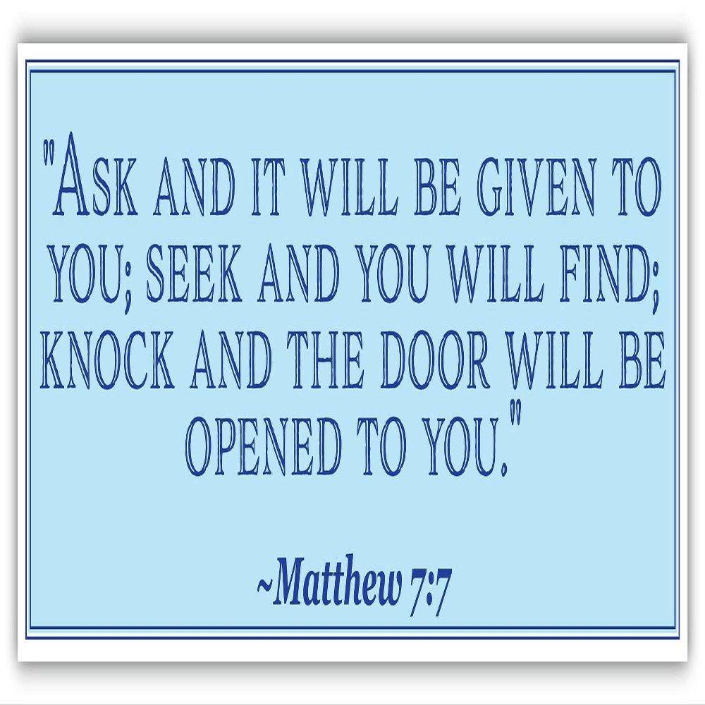 Matthew 7:7 | Ask and it Will be Given to You | Car Sticker 3x8 inches