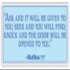 Matthew 7:7 | Ask and it Will be Given to You | Car Sticker 3x8 inches view 1