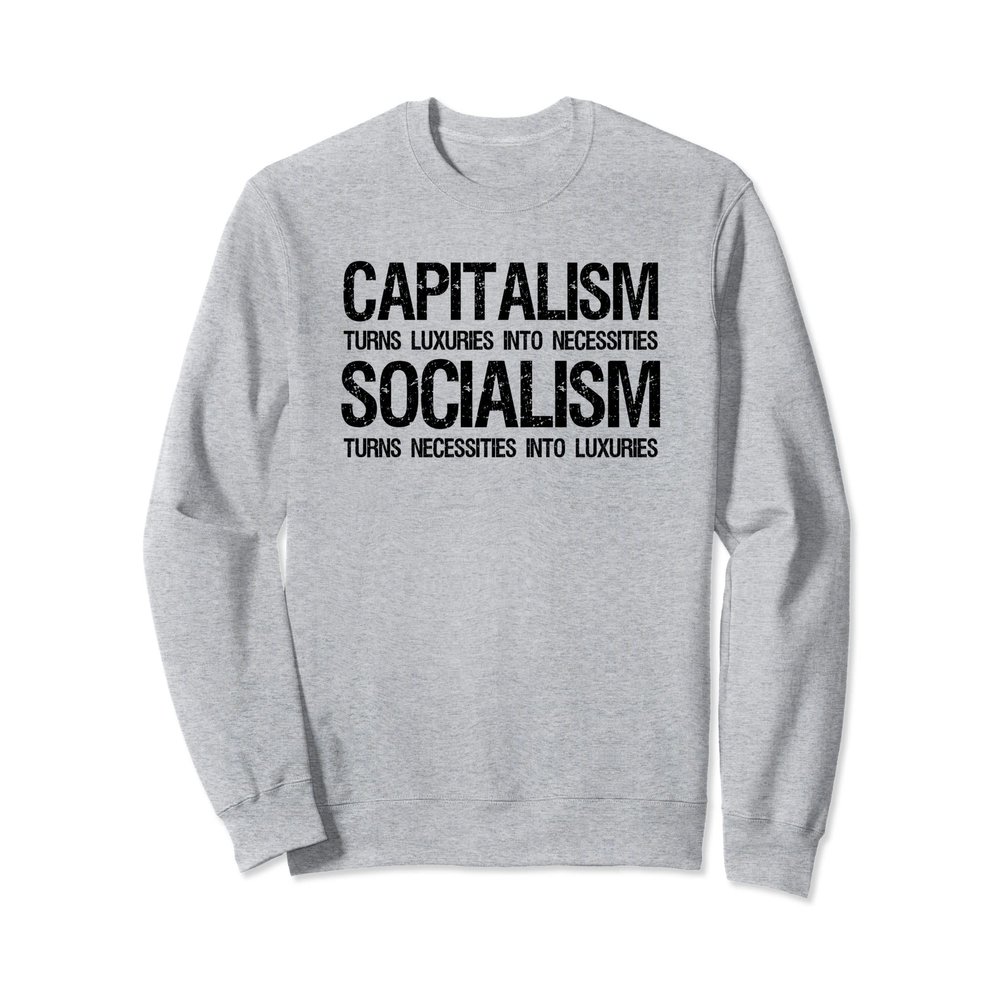 Capitalism Vs Socialism - Political Anti Socialist Communist Sweatshirt