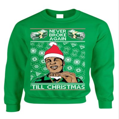 ALLNTRENDS Never Broke Again 'Till Christmas Ugly Sweatshirt Funny Xmas Party Adult Sweatshirt (XL, Irish Green)