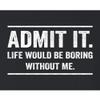 Go All Out Large Black Womens Admit It Life Would Be Boring Without Me Cropped Hooded Sweatshirt view 3