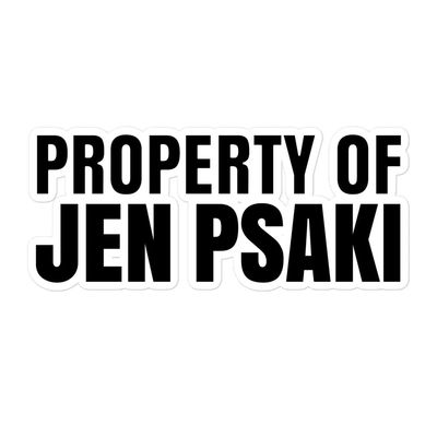 Property of Jen Psaki Sticker Joe Biden Funny Political President White HousePress Secretary Psakibomb Bubble-Free Decal