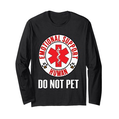 Emotional Support Human Do Not Pet - Service Dog Love Humor Long Sleeve T-Shirt
