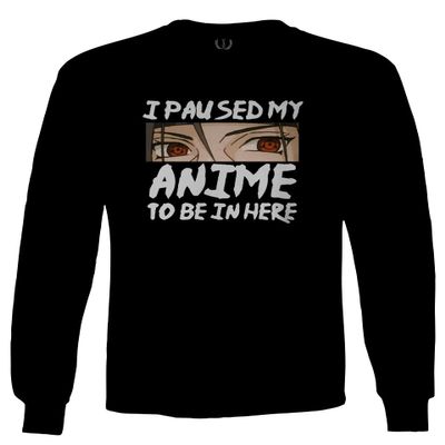 I Paused My Anime to be in Here Game Funny Aesthetic Japanese Gift Manga Men's Long Sleeve t Shirt (Black, 2X Large)