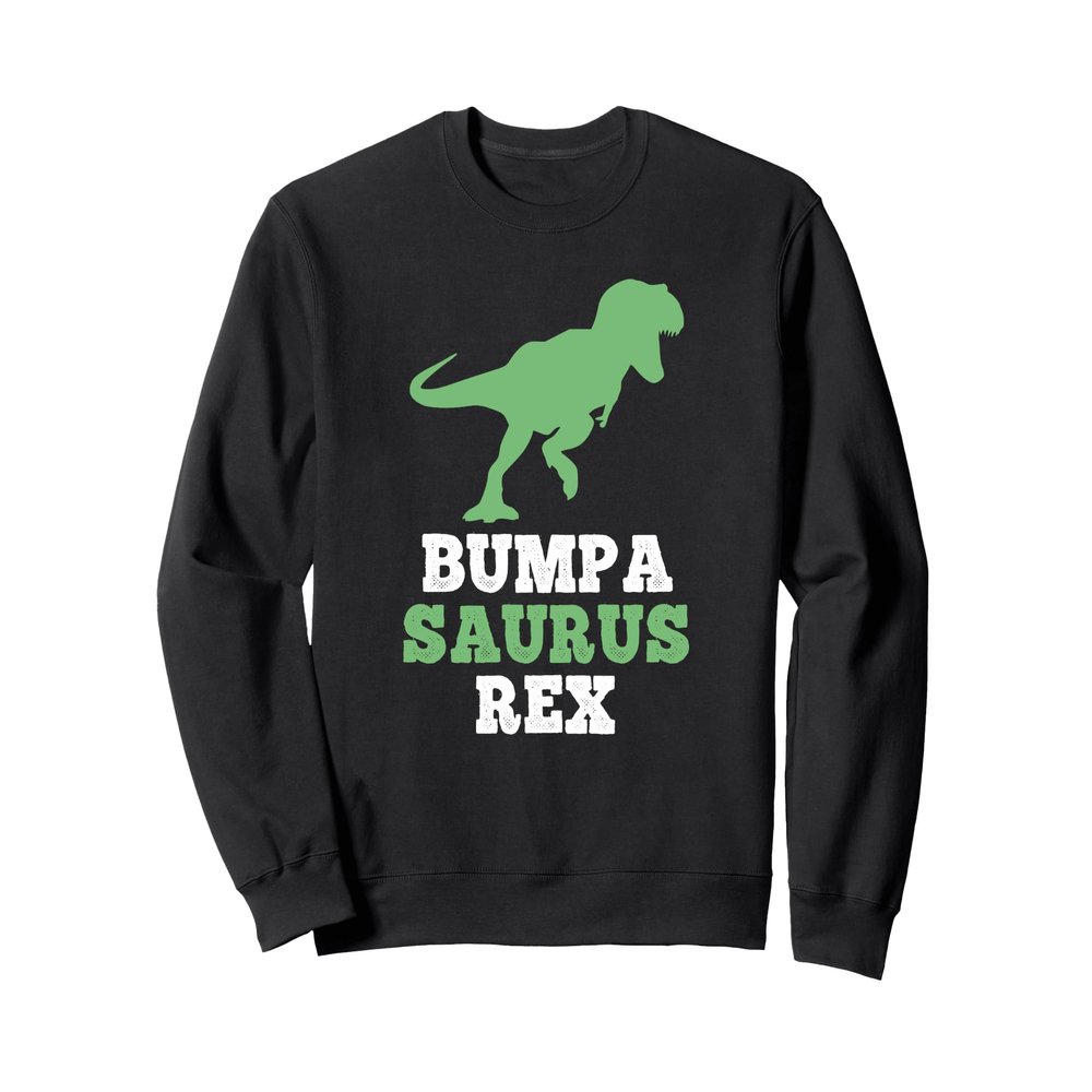 Bumpa-Saurus Rex Dino Dinosaur Funny BumpaSaurus Sweatshirt