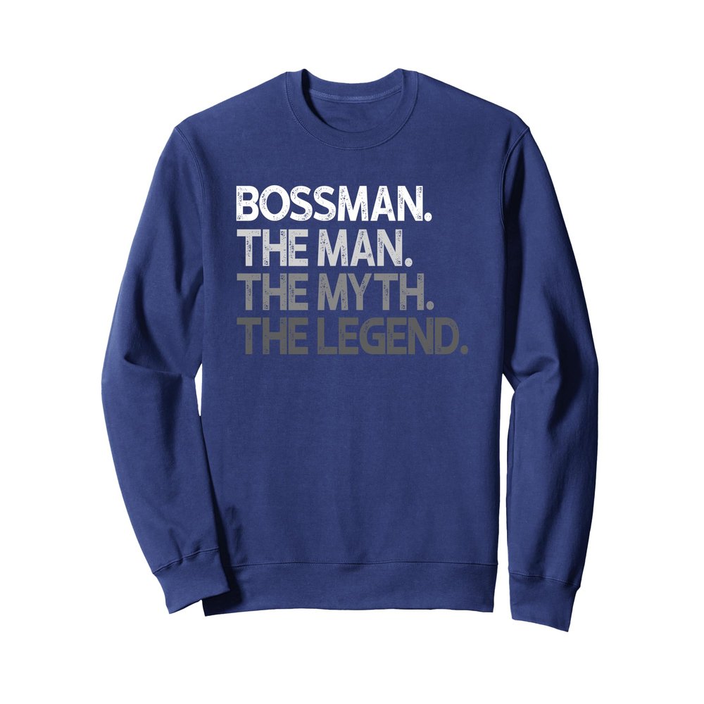 Bossman Gift The Man Myth Legend Sweatshirt