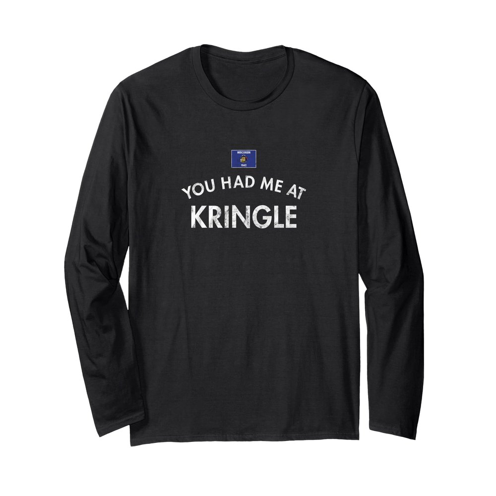 You Had Me At Kringle Danish Scandinavian Pretzel Dessert Long Sleeve T-Shirt