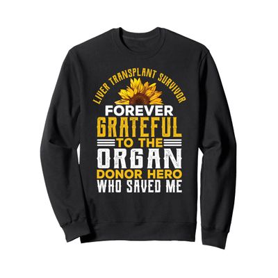 Liver Transplant Survivor Gifts Organ Donor Hero Sunflower Sweatshirt