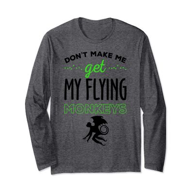 Halloween Costume Shirt Don't Make Me Get My Flying Monkeys Long Sleeve T-Shirt