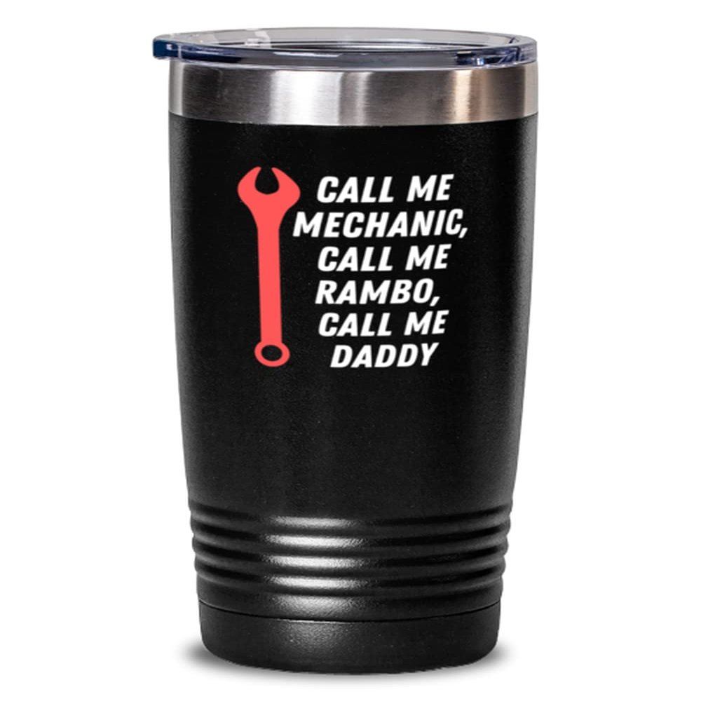 Call me Mechanic, call me Rambo, call me Daddy