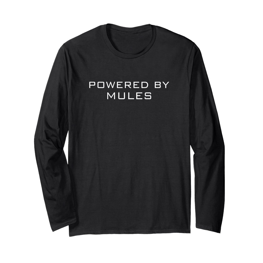 Powered By MULES Shirt MULE Long Sleeve T-Shirt