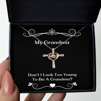 Sarcastic Grandma Gifts, Don't I Look Too Young to Be A Grandma, Sarcasm Birthday Cross Dancing Necklace from Grandmom