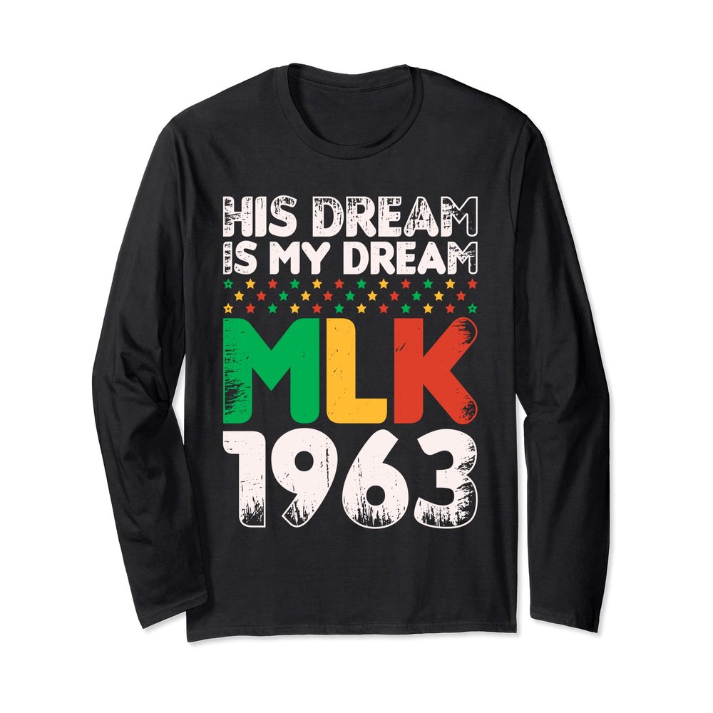 Vintage His Dream Is My Dream! MLK, Martin Luther King Jr. Long Sleeve T-Shirt