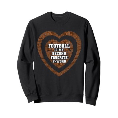 American Football Football Is My Second Favorite F- Word Sweatshirt