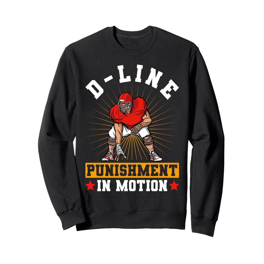 American Football D- Linepinishment In Motion Sweatshirt