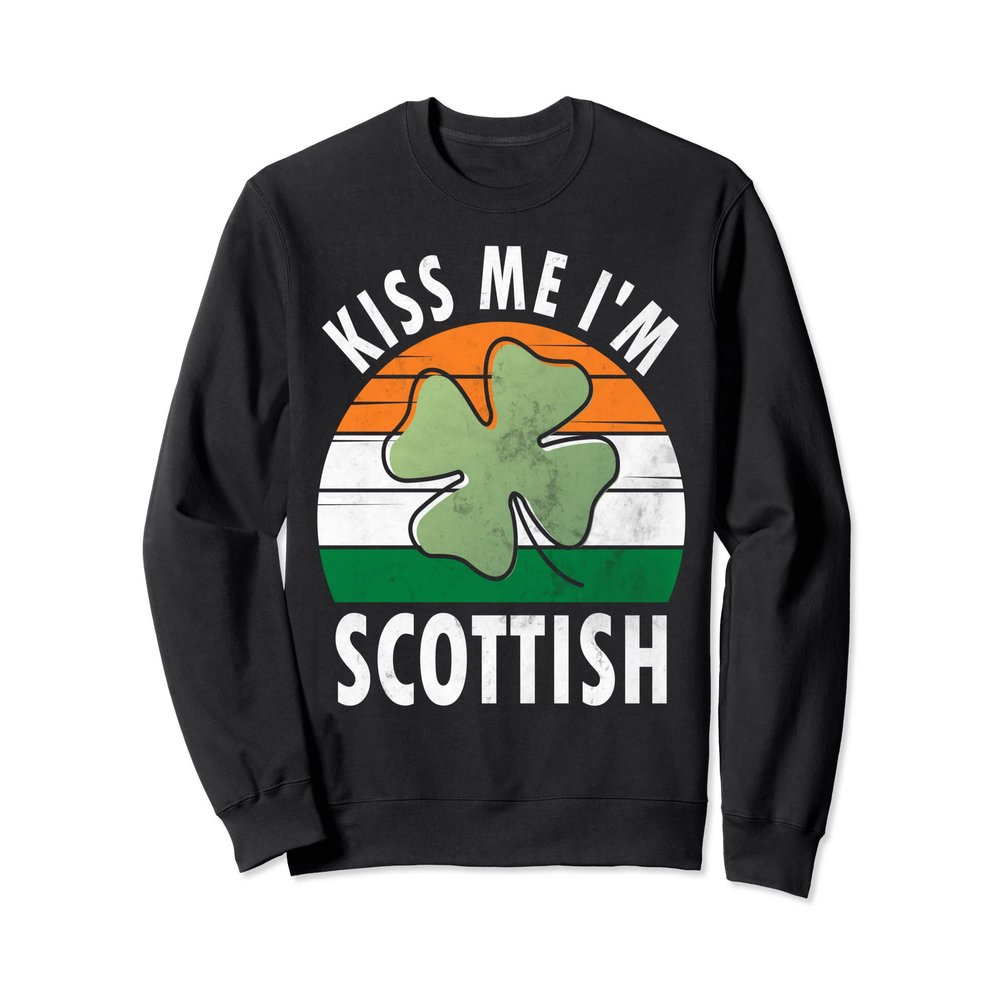 Kiss Me I'm Scottish Shirt Funny Saint Patricks Day Gift Sweatshirt