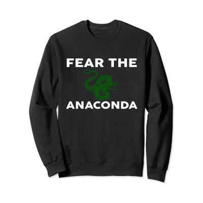 Fear The ANACONDA T-Shirt ANACONDAS Sweatshirt
