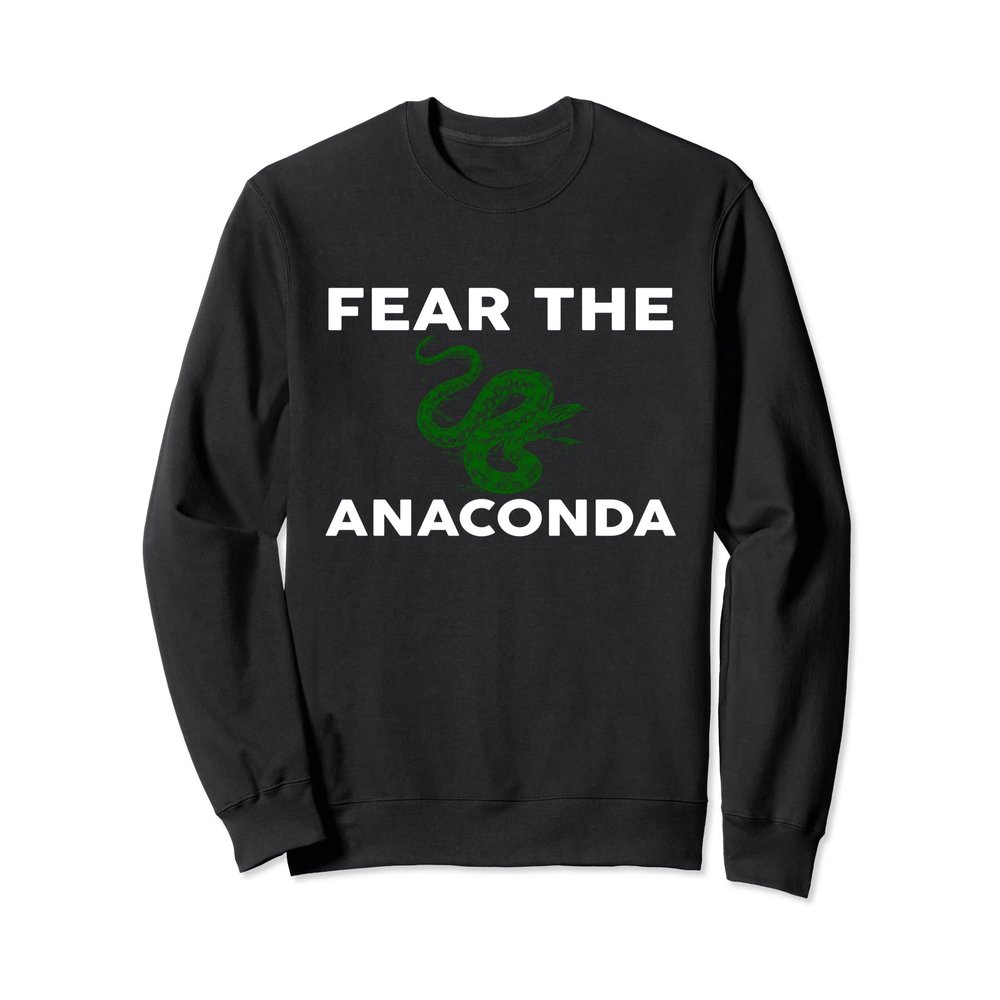 Fear The ANACONDA T-Shirt ANACONDAS Sweatshirt