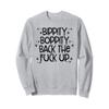 Bippity Boppity Back The Fuck Up TShirt Sweatshirt view 1