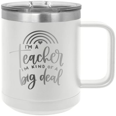 CustomGiftsNow I'm A Teacher I'm Kind Of A Big Deal - Stainless Steel Double-Wall Insulated 15-Ounce Truck Car Travel Coffee Cup Tumbler Mug with Handle, Sliding Lid
