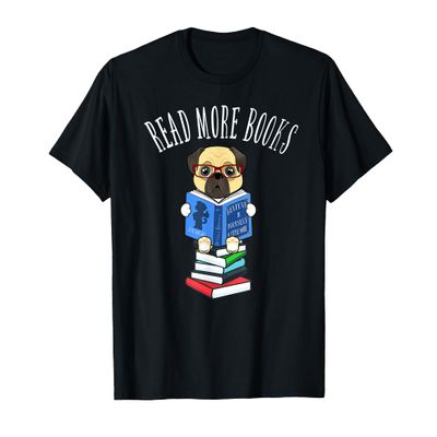 Read More Books Pug Dog Reading Bookaholic Bookworms Gift T-Shirt for Men Women Girls Kids
