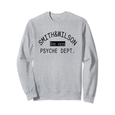 Smith & Wilson Est 1935 PHYS ED DEPT Alcoholics Anonymous Sweatshirt