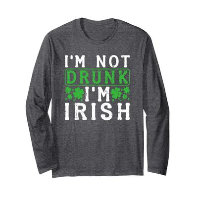 Not Drunk Irish Beer Wine Drinker St Pattys Day Funny Gift Long Sleeve T-Shirt