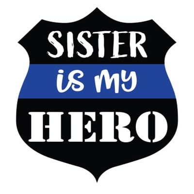 Sister is My Hero|Blue Line Police Badge|Great Gift Idea|Decal Sticker|2 Pack|5 Inch Stickers|S10085