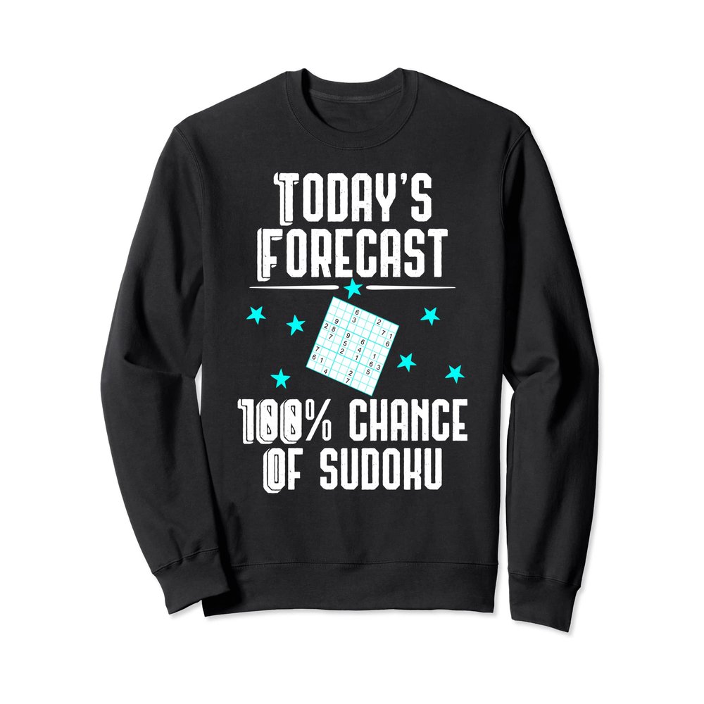 Today's Forecast 100 Percent Sudoku King Game Theory Solver Sweatshirt