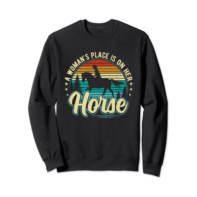 A woman's place is on her horse - Horse Equestrians Sweatshirt